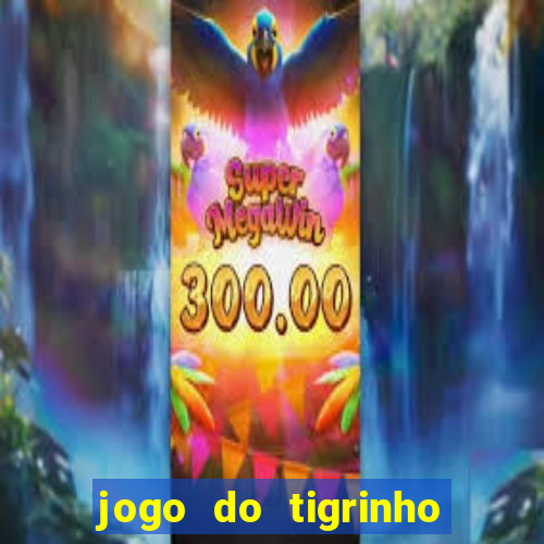 jogo do tigrinho teste gratis